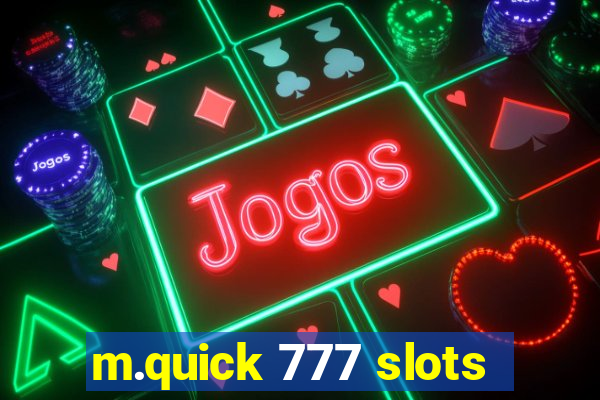 m.quick 777 slots